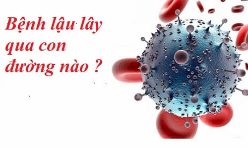 benh lau lay qua duong nao 1