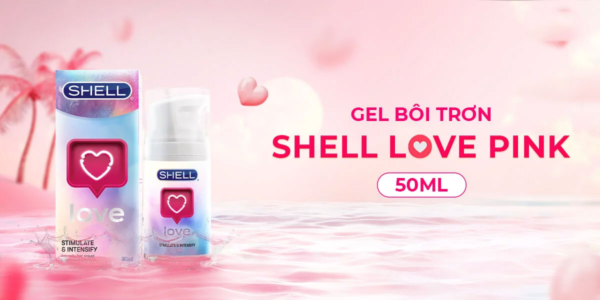 Gel Bôi Trơn Shell Love Pink Se Khít Âm Đạo Và Tăng Khoái Cảm Nữ Chai 50ml 11 el boi tron se khit am dao va tang khoai cam nu shell love chai 50ml 1 11zon
